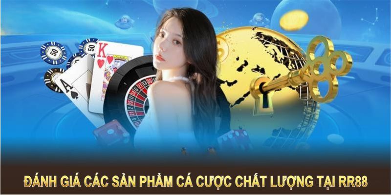 Sản phẩm cá cược chất lượng có mặt tại RR88