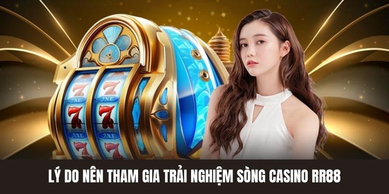 Các điểm sáng làm nên thương hiệu casino RR88